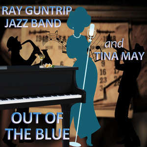 Out of the Blue Ray Guntrip Jazz Band and Tina May