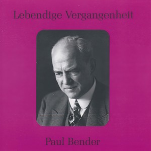 Lebendige Vergangenheit - Paul Bender - Was duftet doch der Flieder (Die Meistersinger von Nürnberg)