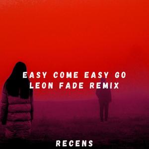 Easy Come Easy Go (Leon Fade Remix)