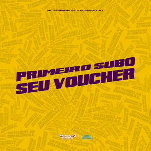 Primeiro Subo Seu Voucher (Explicit)