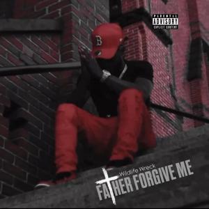 Father Forgive Me (Explicit)