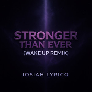 Stronger Than Ever (Wake Up) (Remix)
