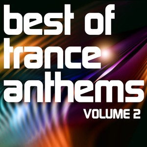 Best of Trance Anthems, Vol. 2 Special Edition (A Classic Hands Up and Vocal Trance Selection) [Explicit]