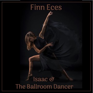 Isaac & the Ballroom Dancer