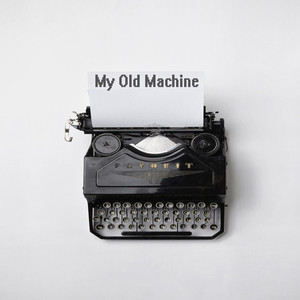 My Old Machine