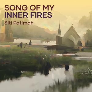 Song of My Inner Fires