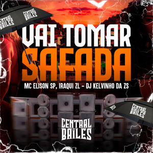 Vai Tomar Safada (Explicit)