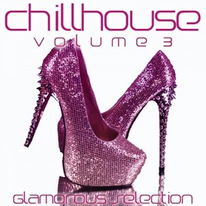 Chillhouse, Vol. 3 (Glamorous Selection)