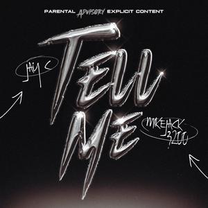 Tell Me (feat. MikeJack3200) (Explicit)