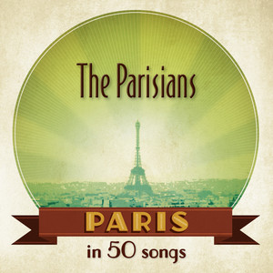 Paris : The Parisians in 50 songs