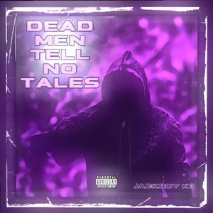 Dead Men Tell No Tales (Explicit)