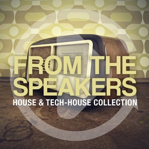 From The Speakers, Vol. 9 (House & Tech-House Collection)