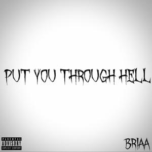 Put You Through Hell (Explicit)