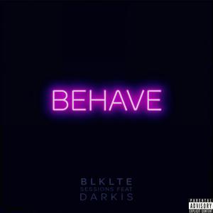 BEHAVE (feat. Darkis) (Explicit)