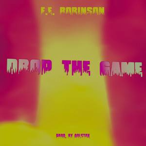 Drop the Game (Explicit)