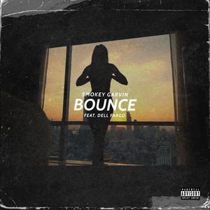 Bounce (feat. Dell Fargo) (Explicit)