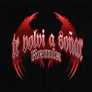 te volvi a soñar (feat. hirikomori & Kranpuzz) ((Remix)) (Explicit)