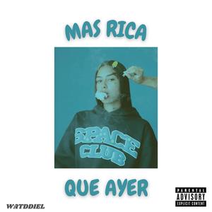 Mas rica que ayer (Explicit)