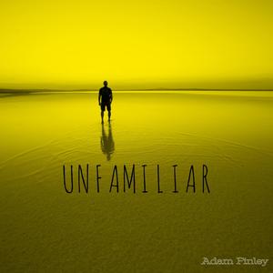 Unfamiliar (Explicit)