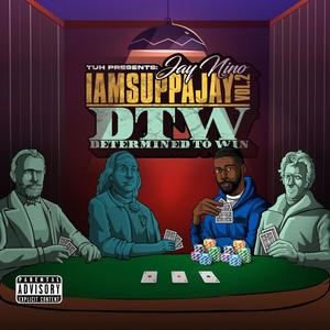 IAMSUPPAJAY Vol 2: DTW (Determined To Win) [Explicit]