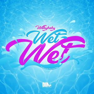 Wet Wet (Explicit)