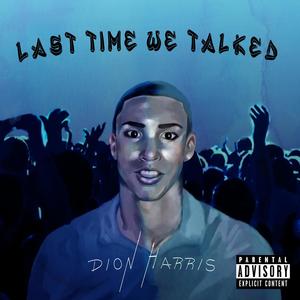 Last Time We Talked (Explicit)