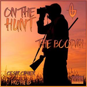 On The Hunt (feat. El Boodah, Cesar Cipher & Protheus) (Explicit)