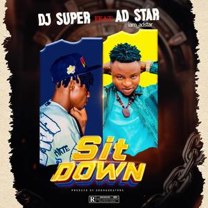 Sit Down (feat. DJ Super|Explicit)
