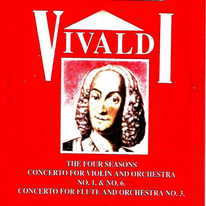 Vivaldi, The Four Seasons Concerto for violin and Orchestra No. 1 & No. 6 , Concerto for flute and Orchestra No. 3