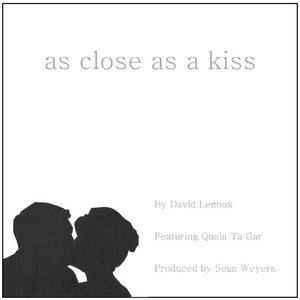 As Close as a Kiss(feat. Quela Ta Gar)