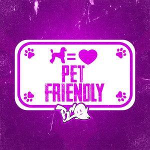 PET FRIENDLY (Explicit)