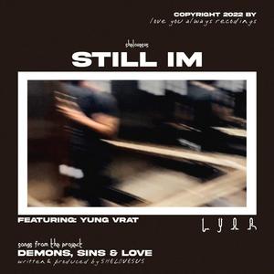 still im (feat. Yung Vrat) [Explicit]