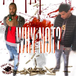 Why Not? (feat. Kp Redrum) [Explicit]