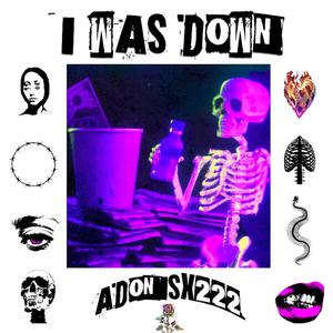 I WAS DOWN (Explicit)