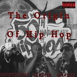The Origin Of Hip Hop (feat. Raphy Motiff & Link One) (Explicit)