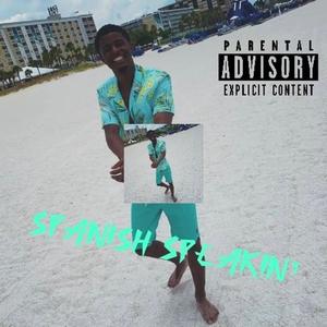 Spanish Speakin' (Explicit)
