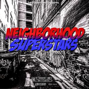 NEIGHBORHOOD $uPER$TARS (Explicit)