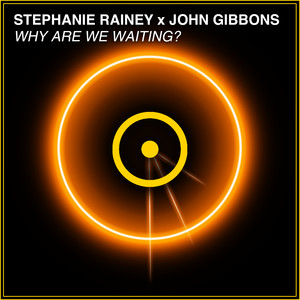 Stephanie Rainey - Why Are We Waiting (Original Mix)