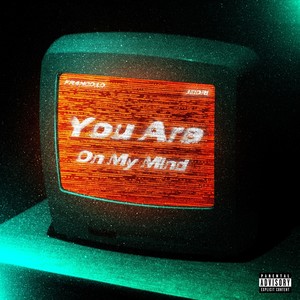 You Are On My Mind (Explicit)