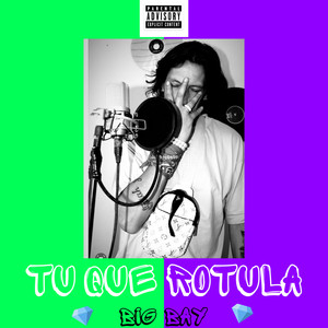 Tu Que Rotula (Explicit)