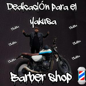 Dedicacion-YAKUSA (Explicit)