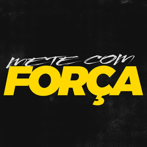 Mete Com Força (Explicit)