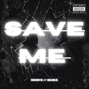 SAVE ME (feat. Quez.)
