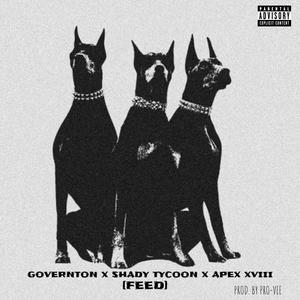FEED (feat. Shady Tycoon & Apex XVIII) (Explicit)