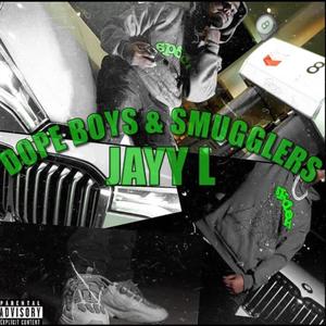 Dope Boys And Smugglers (Explicit)