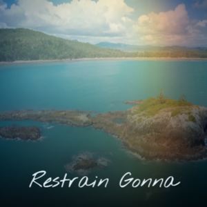 Restrain Gonna