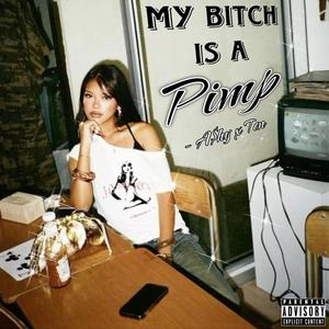 My ***** Is A Pimp (feat. TenxTen) (Explicit)