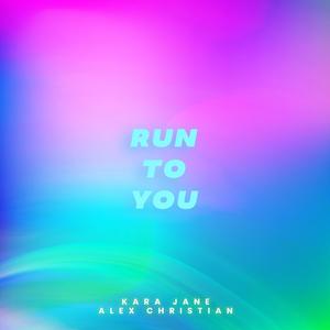 Run to You (feat. Alex Christian)