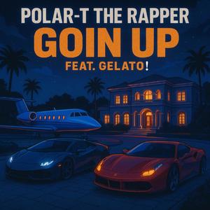 Goin Up (feat. Gelato!) (Explicit)
