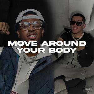 Move Around Your Body (feat. Ty2fly) [Explicit]